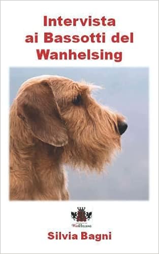 Cover of the book Intervista ai Bassotti del Wanhelsing by Silvia Bagni — a wirehaired dachshund head in profile